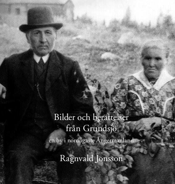 Omslagsbild för boken Bilder och berättelser från Grundsjö